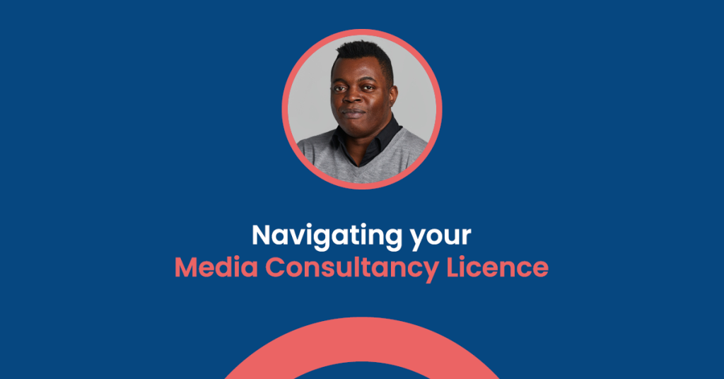 Navigating your Media Consultancy Licence - Ossie Ikeogu