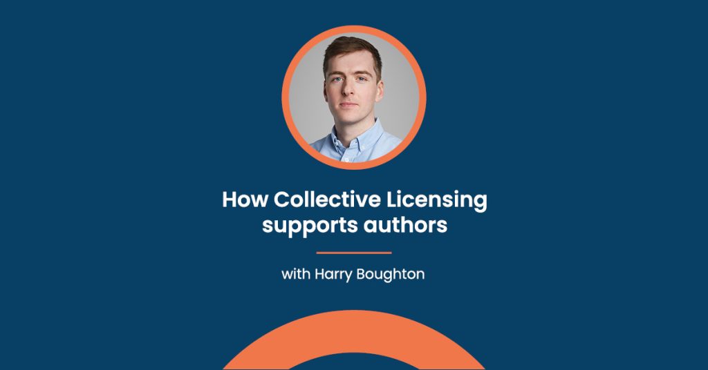 Picture of Harry Boughton with the text "How collective licensing supports authors with Harry Boughton"